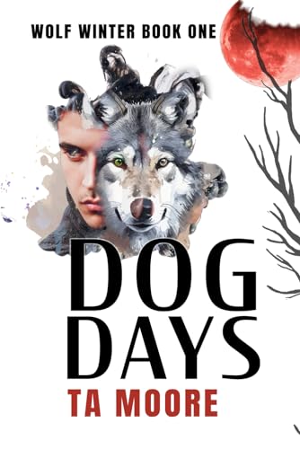 Dog Days (WOLF WINTER, Band 1) von Rogue Firebird Press