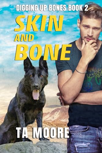 Skin and Bone: Digging Up Bones Book 2 von Rogue Firebird Press