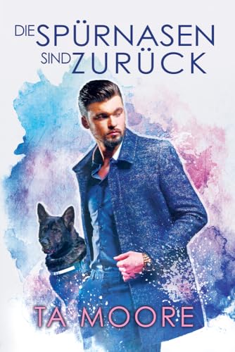 Die Spürnasen sind zurück: Volume 2 (First Edition, First) von Dreamspinner Press LLC