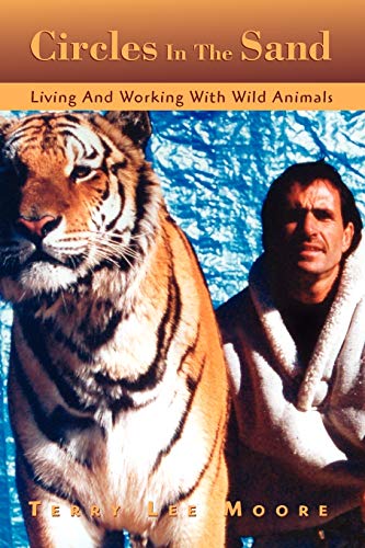 Circles In The Sand: Living and Working With Wild Animals Circles In The Sand: Living and Working With Wild Animals von Xlibris Corporation