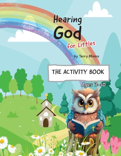 Hearing God For Littles Activity Book: Faith-Driven Activities for Ages 3-10 Hearing God For Littles Activity Book: Faith-Driven Activities for Ages 3-10 von Independently published