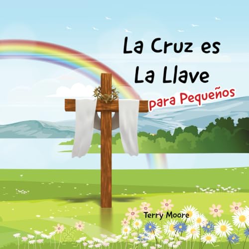 La Cruz es La Llave para Pequeños La Cruz es La Llave para Pequeños von Independently published