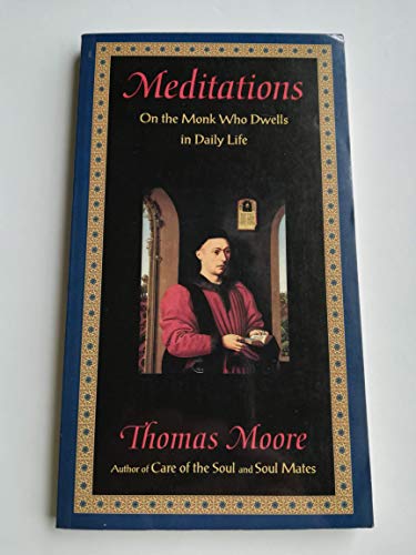 Meditations: On the Monk Who Dwells in Daily Life