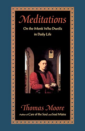 Meditations: On the Monk Who Dwells in Daily Life