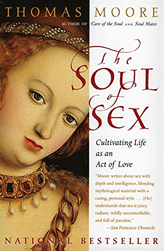 The Soul of Sex: Cultivating Life as an Act of Love von Harper Perennial