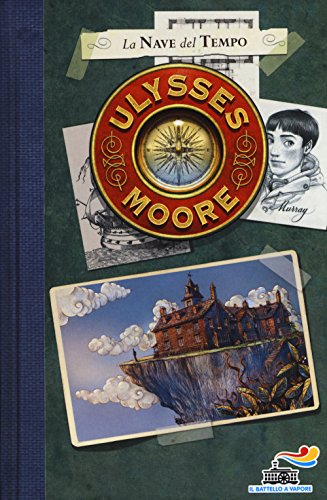 La nave del tempo (Il battello a vapore. Ulysses Moore)