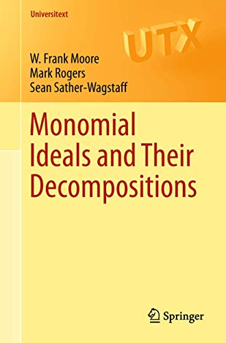 Monomial Ideals and Their Decompositions (Universitext)
