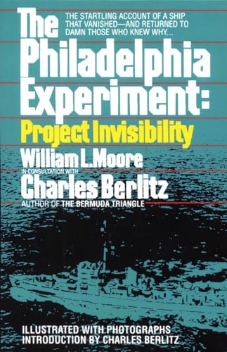 The Philadelphia Experiment: Project Invisibility: The Startling Account of a Ship that Vanished-and Returned to Damn Those Who Knew Why... von Fawcett