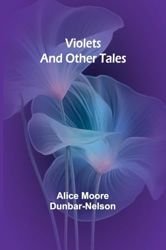 Violets and Other Tales von Alpha Edition