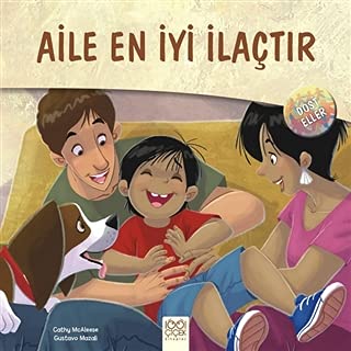 Aile En Iyi Ilactir: Dost Eller