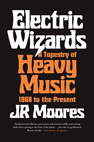 Electric Wizards: A Tapestry of Heavy Music, 1968 to the Present von Reaktion Books
