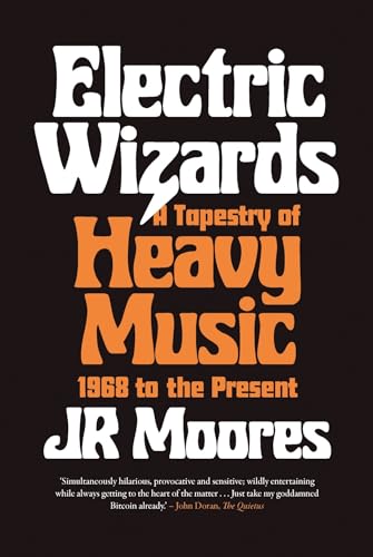 Electric Wizards: A Tapestry of Heavy Music from 1968 to the Present