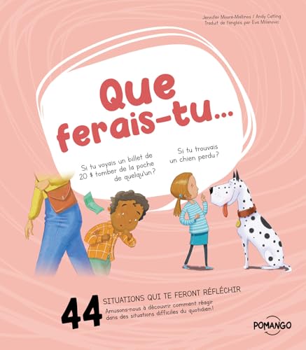 Que ferais-tu - 44 situations qui te feront réfléchir - Amusons-nous à découvrir comment réagir dans des situations difficiles du quotidien !: 44 situations qui te font réfléchir von POMANGO