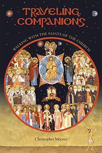 Traveling Companions: Walking with the Saints of the Orthodox Church von Ancient Faith Publishing
