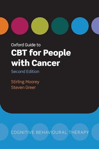 Oxford Guide to C.B.T. for People with Cancer (Oxford Guides to Cognitive Behavioural Therapy)