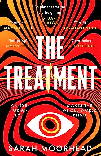 Treatment: A mind-bending gripping speculative crime thriller