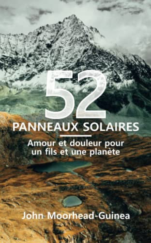 52 panneaux solaires: Amour et douleur pour un fils et une planète