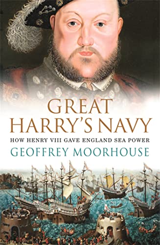 Great Harry's Navy: How Henry VIII Gave England Sea Power Great Harry's Navy: How Henry VIII Gave England Sea Power von Weidenfeld & Nicolson