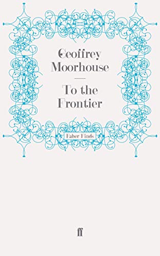 To the Frontier To the Frontier von Faber & Faber