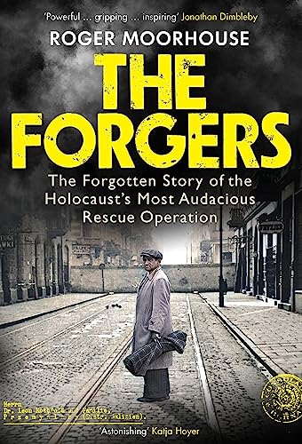 The Forgers: The Forgotten Story of the Holocaust’s Most Audacious Rescue Operation von Bodley Head