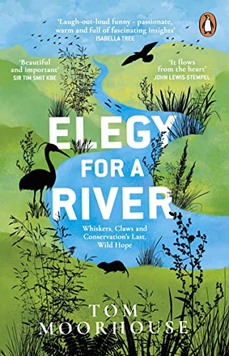 Elegy For a River: Whiskers, Claws and Conservation’s Last, Wild Hope von Penguin