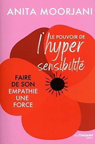 Le pouvoir de l'hypersensibilité: Faire de son empathie une force von TREDANIEL