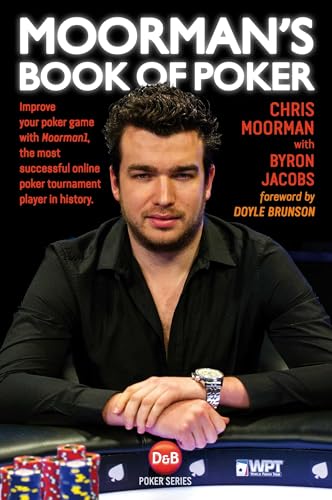 Moorman's Book of Poker: Improve your poker game with Moorman1, the most successful online poker tournament player in history Moorman's Book of Poker: Improve your poker game with Moorman1, the most successful online poker tournament player in history