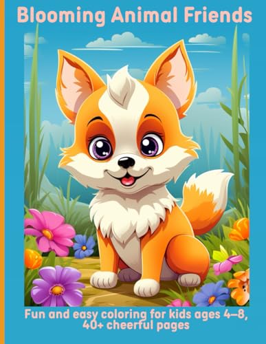 Blooming Animal Friends: Fun and easy coloring for kids ages 4–8, 40+ cheerful pages Blooming Animal Friends: Fun and easy coloring for kids ages 4–8, 40+ cheerful pages von Independently published
