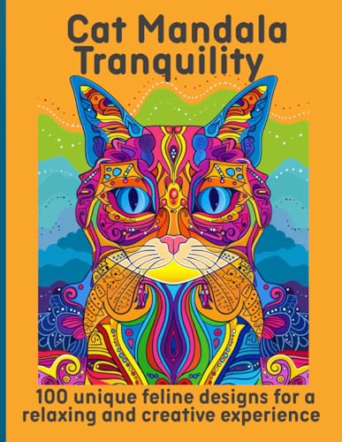 Cat Mandala Tranquility: 100 unique feline designs for a relaxing and creative experience Cat Mandala Tranquility: 100 unique feline designs for a relaxing and creative experience von Independently published