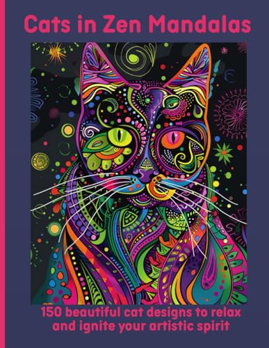 Cats in Zen Mandalas: 150 beautiful cat designs to relax and ignite your artistic spirit Cats in Zen Mandalas: 150 beautiful cat designs to relax and ignite your artistic spirit von Independently published