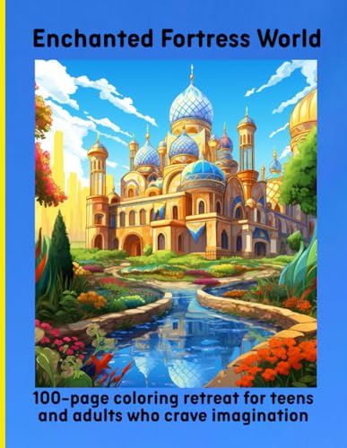 Enchanted Fortress World: 100-page coloring retreat for teens and adults who crave imagination Enchanted Fortress World: 100-page coloring retreat for teens and adults who crave imagination von Independently published