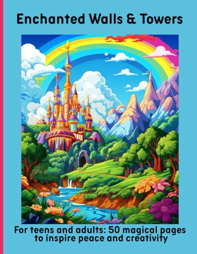 Enchanted Walls & Towers: For teens and adults: 50 magical pages to inspire peace and creativity Enchanted Walls & Towers: For teens and adults: 50 magical pages to inspire peace and creativity von Independently published