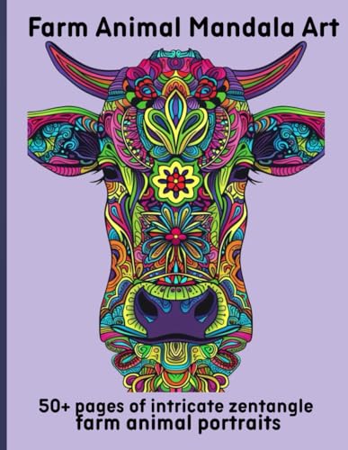 Farm Animal Mandala Art: 50+ pages of intricate zentangle farm animal portraits Farm Animal Mandala Art: 50+ pages of intricate zentangle farm animal portraits von Independently published