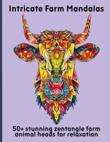 Intricate Farm Mandalas: 50+ stunning zentangle farm animal heads for relaxation Intricate Farm Mandalas: 50+ stunning zentangle farm animal heads for relaxation von Independently published