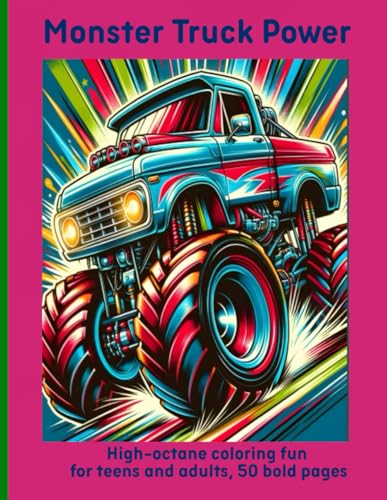 Monster Truck Power: High-octane coloring fun for teens and adults, 50 bold pages von Independently published