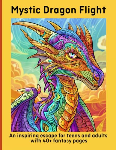 Mystic Dragon Flight: An inspiring escape for teens and adults with 40+ fantasy pages Mystic Dragon Flight: An inspiring escape for teens and adults with 40+ fantasy pages von Independently published