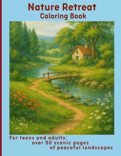 Nature Retreat Coloring Book: For teens and adults: over 50 scenic pages of peaceful landscapes Nature Retreat Coloring Book: For teens and adults: over 50 scenic pages of peaceful landscapes von Independently published