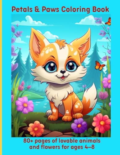 Petals & Paws Coloring Book: 80+ pages of lovable animals and flowers for ages 4–8 Petals & Paws Coloring Book: 80+ pages of lovable animals and flowers for ages 4–8 von Independently published