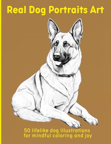 Real Dog Portraits Art: 50 lifelike dog illustrations for mindful coloring and joy Real Dog Portraits Art: 50 lifelike dog illustrations for mindful coloring and joy von Independently published