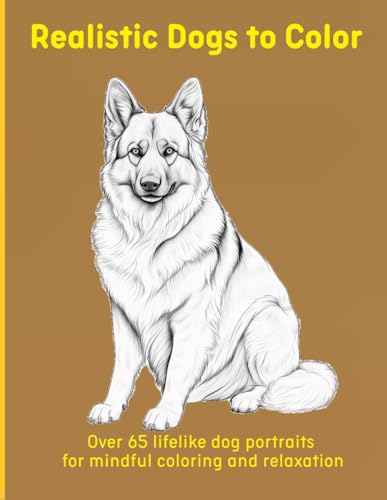 Realistic Dogs to Color: Over 65 lifelike dog portraits for mindful coloring and relaxation Realistic Dogs to Color: Over 65 lifelike dog portraits for mindful coloring and relaxation von Independently published