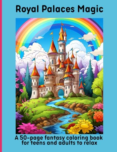 Royal Palaces Magic: A 50-page fantasy coloring book for teens and adults to relax Royal Palaces Magic: A 50-page fantasy coloring book for teens and adults to relax von Independently published
