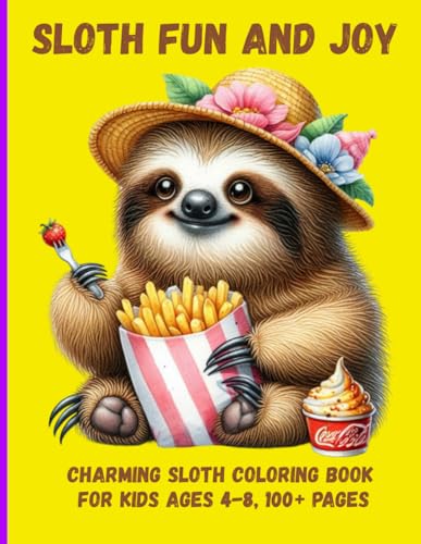 Sloth Fun and Joy: Charming Sloth Coloring Book for Kids Ages 4-8, 100+ Pages von Independently published