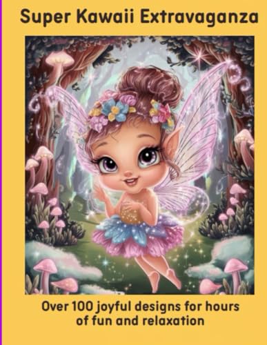 Super Kawaii Extravaganza: Over 100 joyful designs for hours of fun and relaxation Super Kawaii Extravaganza: Over 100 joyful designs for hours of fun and relaxation von Independently published