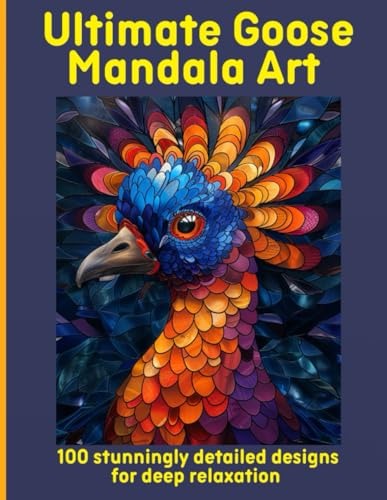 Ultimate Goose Mandala Art: 100 stunningly detailed designs for deep relaxation Ultimate Goose Mandala Art: 100 stunningly detailed designs for deep relaxation von Independently published