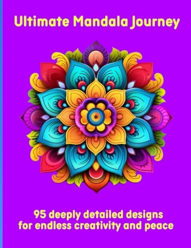 Ultimate Mandala Journey: 95 deeply detailed designs for endless creativity and peace Ultimate Mandala Journey: 95 deeply detailed designs for endless creativity and peace von Independently published