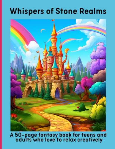 Whispers of Stone Realms: A 50-page fantasy book for teens and adults who love to relax creatively Whispers of Stone Realms: A 50-page fantasy book for teens and adults who love to relax creatively von Independently published