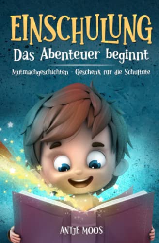 EINSCHULUNG Das Abenteuer beginnt: Mutmachgeschichten - Geschenk für die Schultüte für Jungs von Independently published