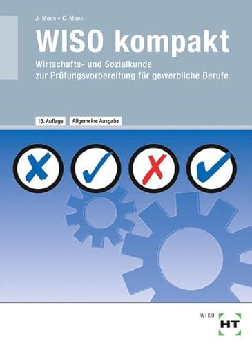 WISO kompakt: Wirtschafts- und Sozialkunde zur Prüfungsvorbereitung für gewerbliche Berufe