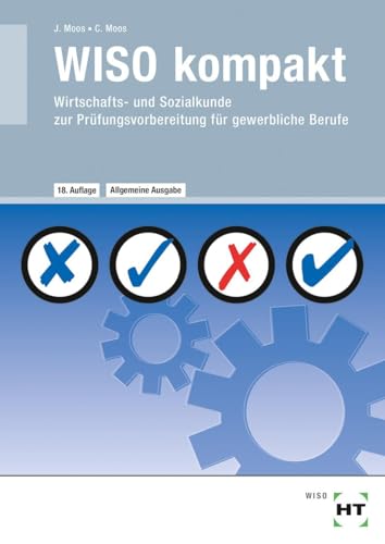 WISO kompakt: Wirtschafts- und Sozialkunde zur Prüfungsvorbereitung für gewerbliche Berufe von VERLAG HANDWERK UND TECHNIK