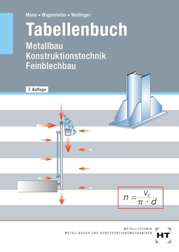 Tabellenbuch: Metallbau -- Konstruktionstechnik -- Feinblechbau von Verlag Handwerk und Technik